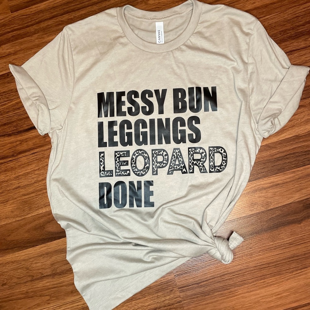 Messy Buns Leggings Leopard Done Adult Unisex Screen Print Graphic Tee